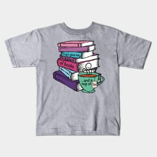 Give Me Books and Tea Kids T-Shirt